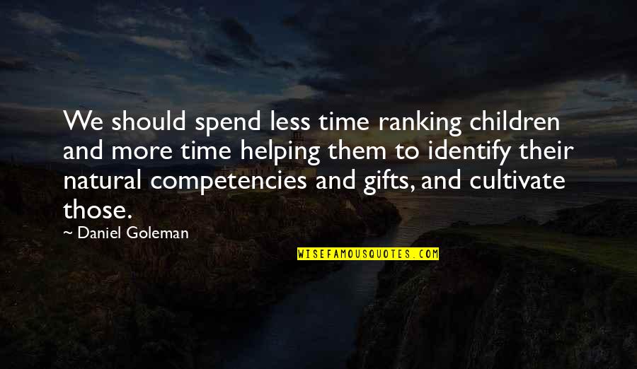 Ranking Up Quotes By Daniel Goleman: We should spend less time ranking children and