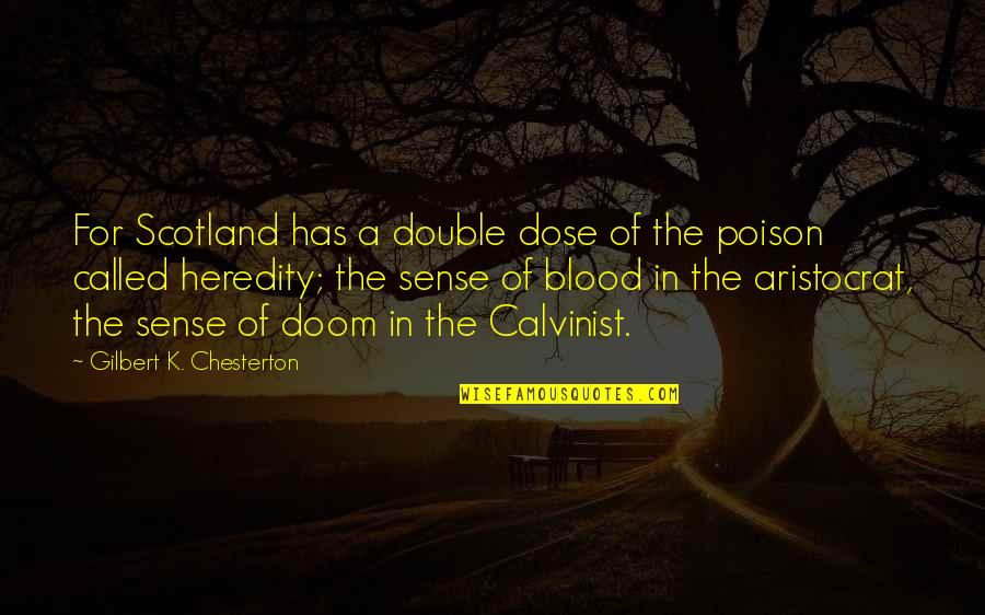 Rankos Itvaras Quotes By Gilbert K. Chesterton: For Scotland has a double dose of the Rankos Itvaras Quotes By Gilbert K. Chesterton: For Scotland has a double dose of the