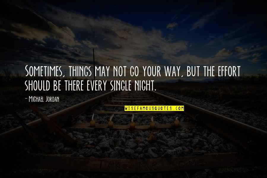 Rankovske Quotes By Michael Jordan: Sometimes, things may not go your way, but