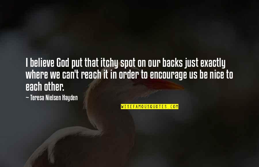 Ranlett Tool Quotes By Teresa Nielsen Hayden: I believe God put that itchy spot on