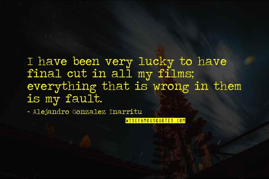 Ranma Saotome Quotes By Alejandro Gonzalez Inarritu: I have been very lucky to have final Ranma Saotome Quotes By Alejandro Gonzalez Inarritu: I have been very lucky to have final
