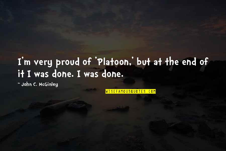 Rann Of Kutch Quotes By John C. McGinley: I'm very proud of 'Platoon,' but at the Rann Of Kutch Quotes By John C. McGinley: I'm very proud of 'Platoon,' but at the