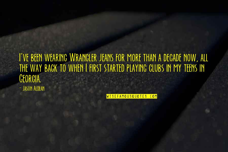 Rannou And Associates Quotes By Jason Aldean: I've been wearing Wrangler jeans for more than Rannou And Associates Quotes By Jason Aldean: I've been wearing Wrangler jeans for more than