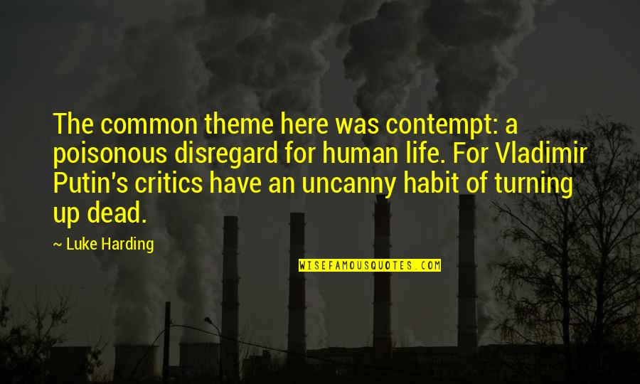 Rannveig Guicharnaud Quotes By Luke Harding: The common theme here was contempt: a poisonous Rannveig Guicharnaud Quotes By Luke Harding: The common theme here was contempt: a poisonous
