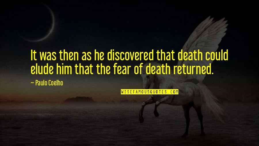 Rannvijay Age Quotes By Paulo Coelho: It was then as he discovered that death Rannvijay Age Quotes By Paulo Coelho: It was then as he discovered that death