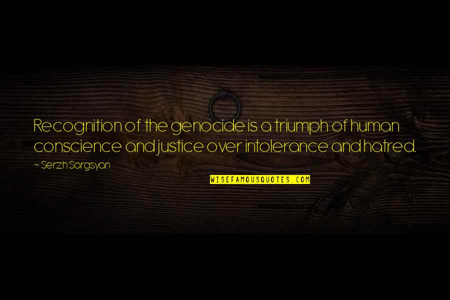 Ranogrin Quotes By Serzh Sargsyan: Recognition of the genocide is a triumph of Ranogrin Quotes By Serzh Sargsyan: Recognition of the genocide is a triumph of