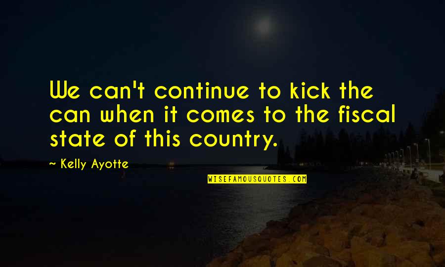 Ransel Sepeda Quotes By Kelly Ayotte: We can't continue to kick the can when