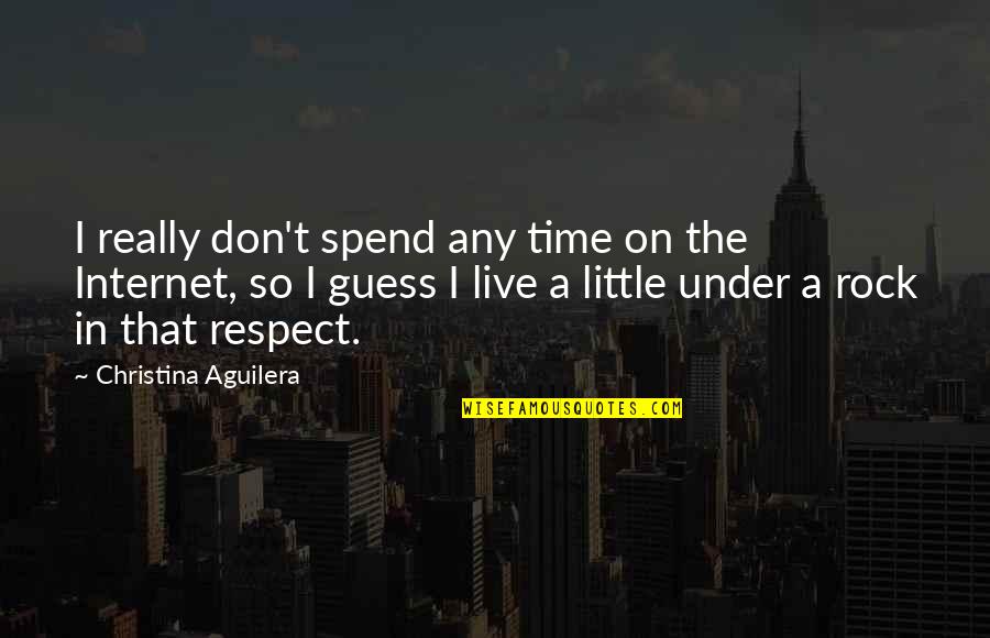 Ranses Colon Quotes By Christina Aguilera: I really don't spend any time on the