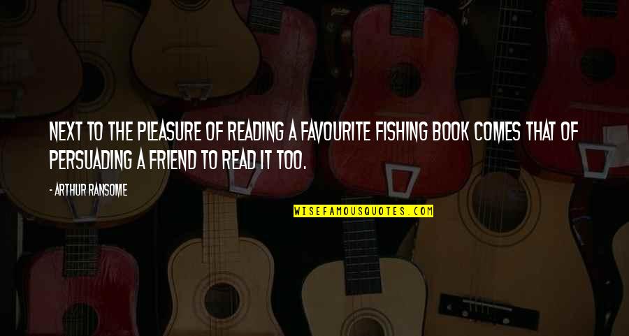 Ransome Quotes By Arthur Ransome: Next to the pleasure of reading a favourite Ransome Quotes By Arthur Ransome: Next to the pleasure of reading a favourite