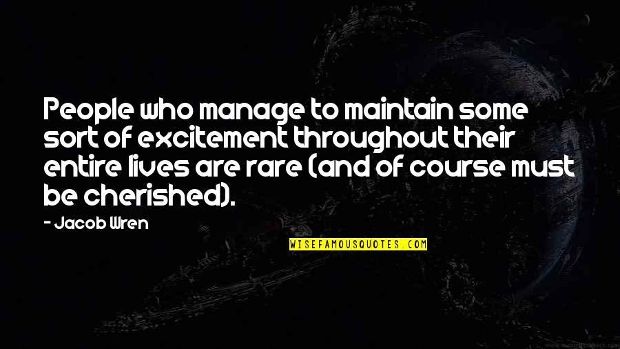 Ransomes Mower Quotes By Jacob Wren: People who manage to maintain some sort of
