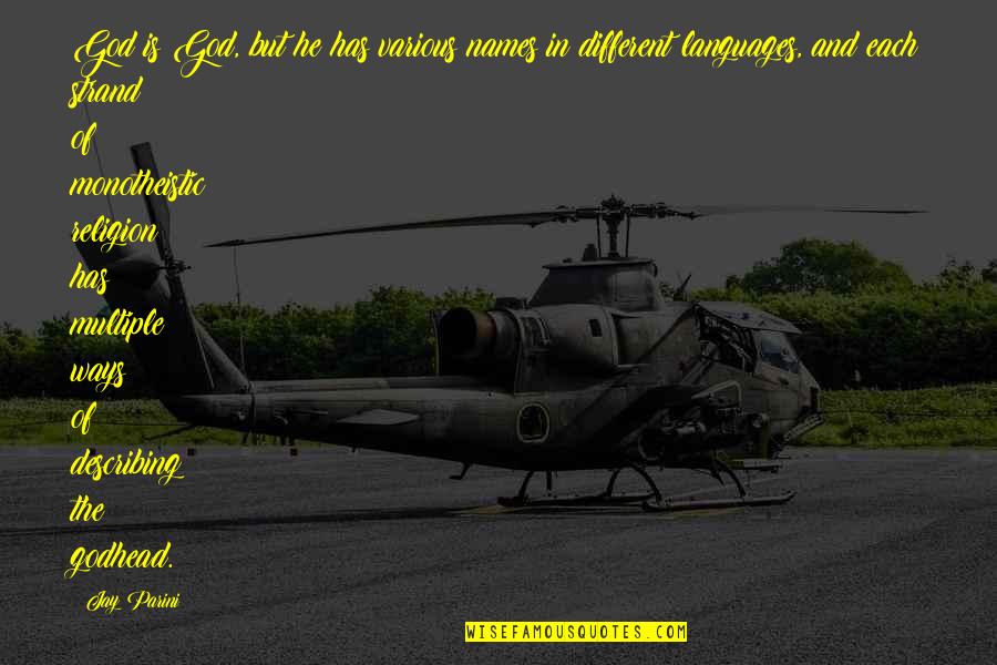 Ransomes Mower Quotes By Jay Parini: God is God, but he has various names