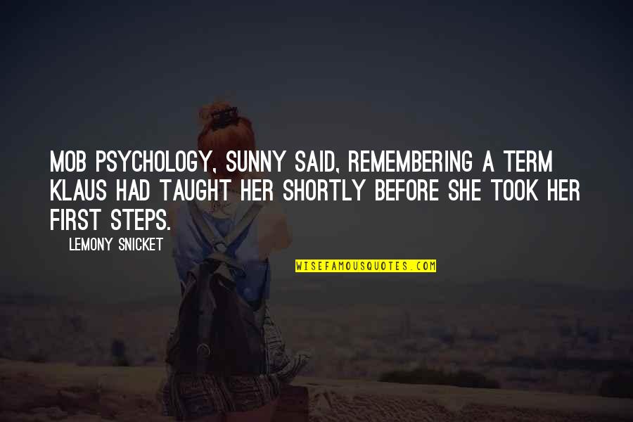 Ransuds Quotes By Lemony Snicket: Mob psychology, Sunny said, remembering a term Klaus Ransuds Quotes By Lemony Snicket: Mob psychology, Sunny said, remembering a term Klaus