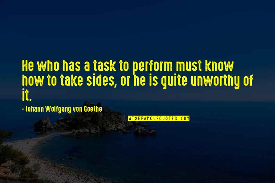 Raoults Law Quotes By Johann Wolfgang Von Goethe: He who has a task to perform must