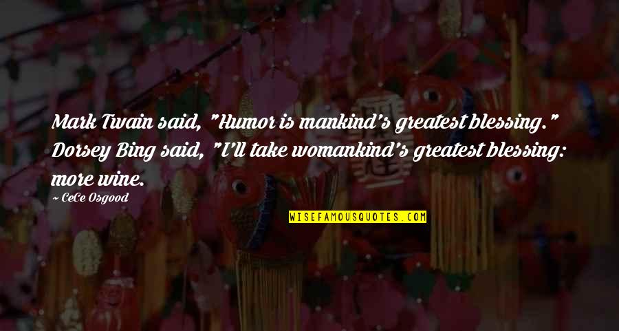 Rap Genius Best Quotes By CeCe Osgood: Mark Twain said, "Humor is mankind's greatest blessing." Rap Genius Best Quotes By CeCe Osgood: Mark Twain said, "Humor is mankind's greatest blessing."
