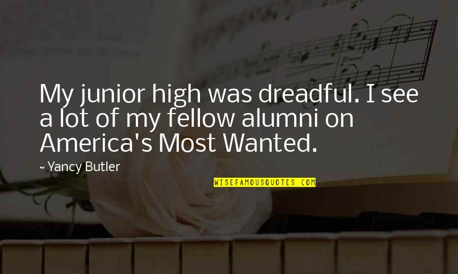 Rap Liquor Quotes By Yancy Butler: My junior high was dreadful. I see a Rap Liquor Quotes By Yancy Butler: My junior high was dreadful. I see a