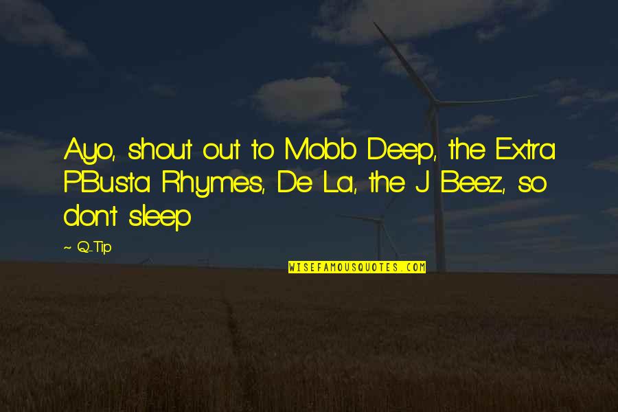 Rap Rhymes Quotes By Q-Tip: Ayo, shout out to Mobb Deep, the Extra
