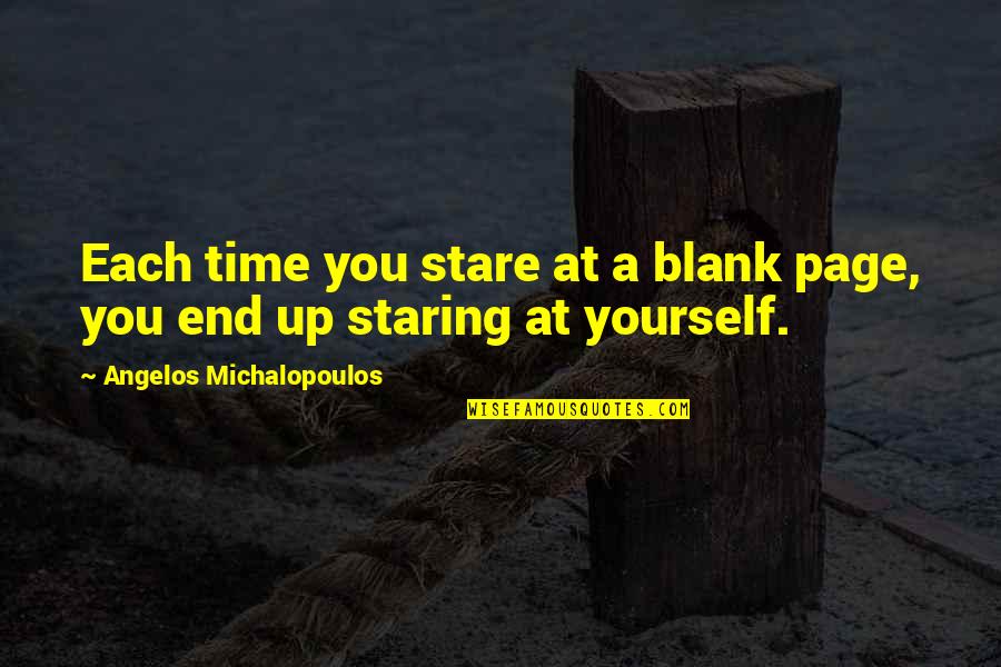Rap Sunglasses Quotes By Angelos Michalopoulos: Each time you stare at a blank page,