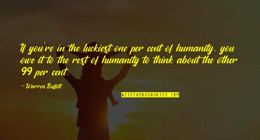 Rap Viet Quotes By Warren Buffett: If you're in the luckiest one per cent Rap Viet Quotes By Warren Buffett: If you're in the luckiest one per cent