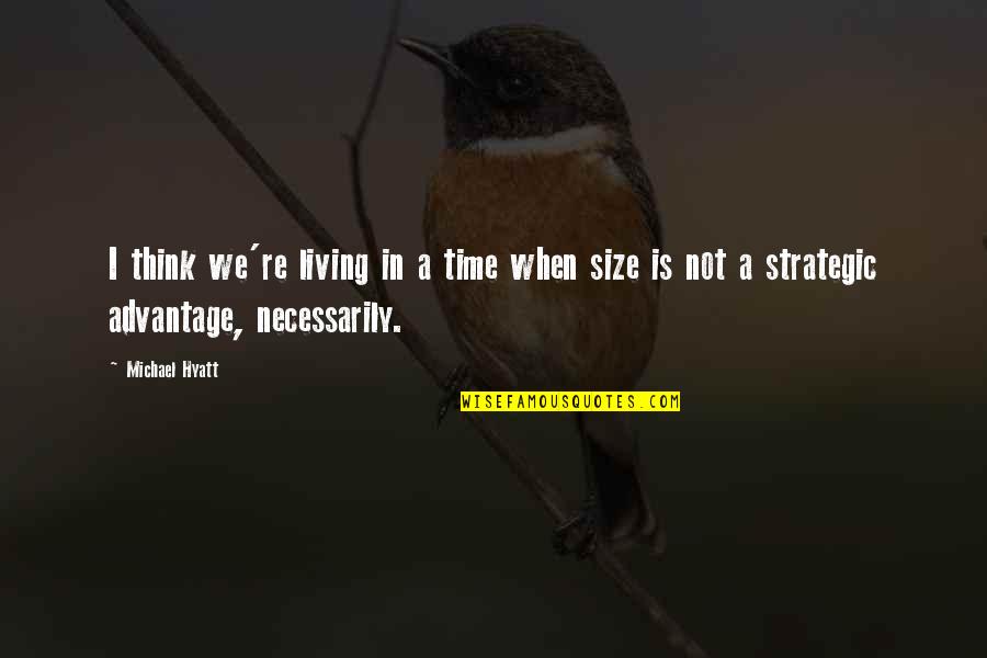 Rapaces Nocturnas Quotes By Michael Hyatt: I think we're living in a time when