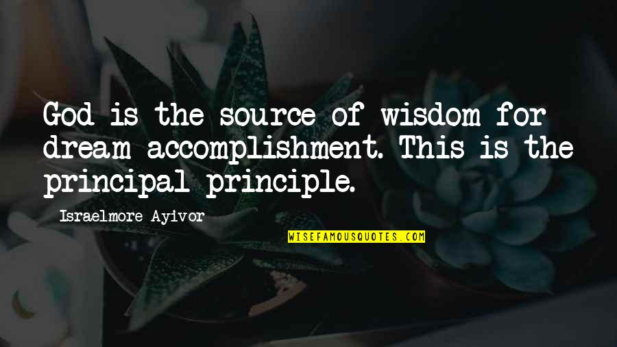 Rapados Quotes By Israelmore Ayivor: God is the source of wisdom for dream Rapados Quotes By Israelmore Ayivor: God is the source of wisdom for dream