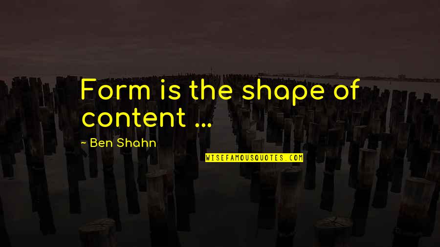 Rapha Quotes By Ben Shahn: Form is the shape of content ...