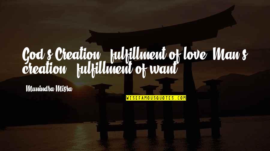 Raphael Influences Quotes By Munindra Misra: God's Creation - fulfillment of love; Man's creation