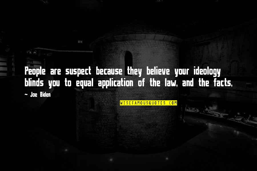 Raphael Lemkin Genocide Quotes By Joe Biden: People are suspect because they believe your ideology Raphael Lemkin Genocide Quotes By Joe Biden: People are suspect because they believe your ideology