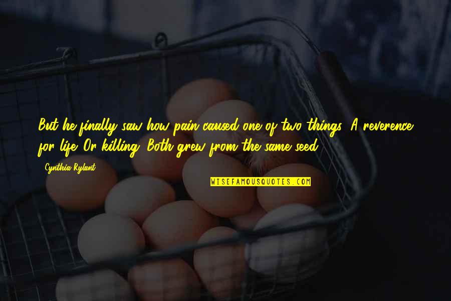 Raphaela Center Quotes By Cynthia Rylant: But he finally saw how pain caused one Raphaela Center Quotes By Cynthia Rylant: But he finally saw how pain caused one