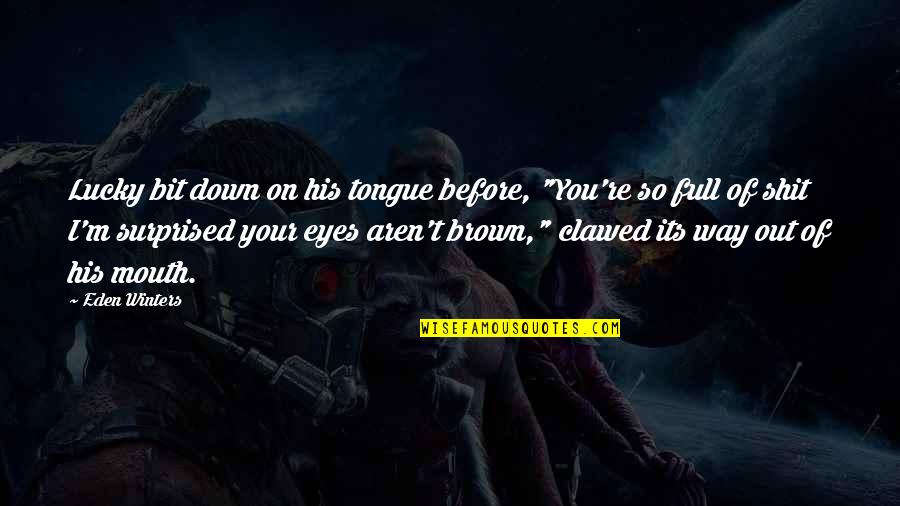 Raphelite Quotes By Eden Winters: Lucky bit down on his tongue before, "You're Raphelite Quotes By Eden Winters: Lucky bit down on his tongue before, "You're