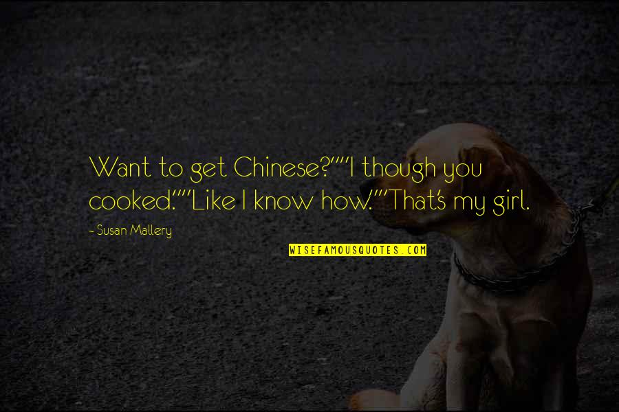 Raphie Quotes By Susan Mallery: Want to get Chinese?""I though you cooked.""Like I