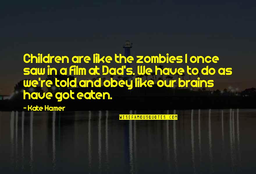 Rapid Prototype Quotes By Kate Hamer: Children are like the zombies I once saw