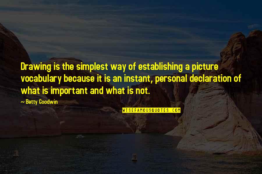 Rapidez De Internet Quotes By Betty Goodwin: Drawing is the simplest way of establishing a Rapidez De Internet Quotes By Betty Goodwin: Drawing is the simplest way of establishing a