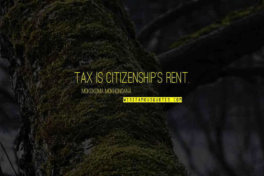 Rapidograph Ultrasonic Pen Quotes By Mokokoma Mokhonoana: Tax is citizenship's rent. Rapidograph Ultrasonic Pen Quotes By Mokokoma Mokhonoana: Tax is citizenship's rent.