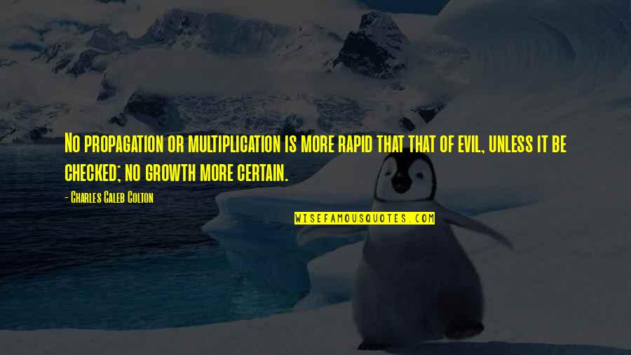 Rapids Quotes By Charles Caleb Colton: No propagation or multiplication is more rapid that Rapids Quotes By Charles Caleb Colton: No propagation or multiplication is more rapid that