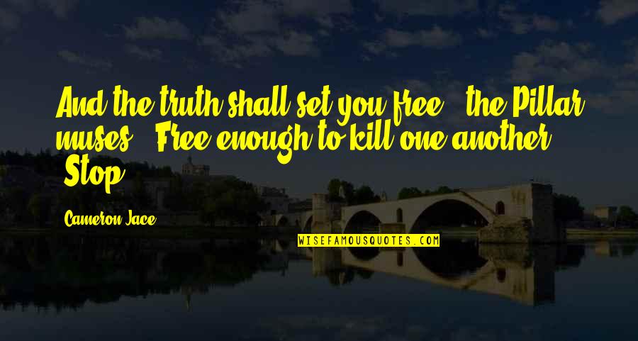 Rapina In Inglese Quotes By Cameron Jace: And the truth shall set you free," the Rapina In Inglese Quotes By Cameron Jace: And the truth shall set you free," the