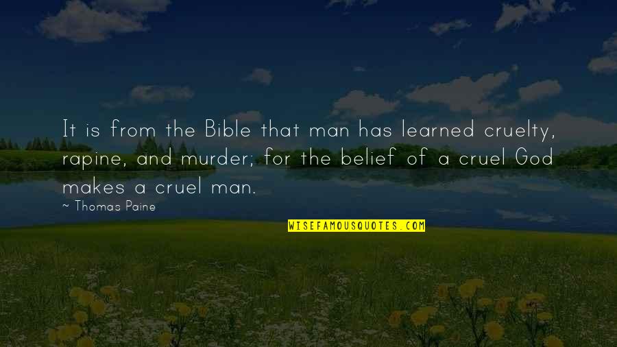 Rapine Quotes By Thomas Paine: It is from the Bible that man has Rapine Quotes By Thomas Paine: It is from the Bible that man has