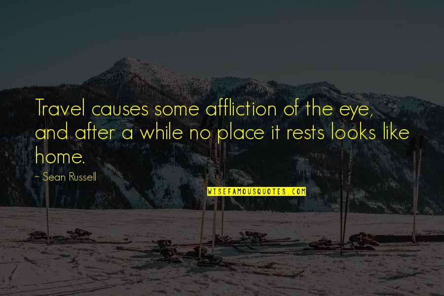 Rapita De Toamna Quotes By Sean Russell: Travel causes some affliction of the eye, and Rapita De Toamna Quotes By Sean Russell: Travel causes some affliction of the eye, and