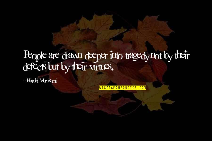Rapitest Instructions Quotes By Haruki Murakami: People are drawn deeper into tragedy not by