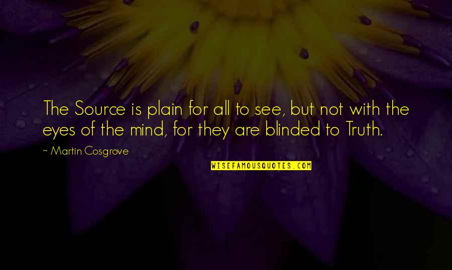 Rapmon Namjoon Quotes By Martin Cosgrove: The Source is plain for all to see, Rapmon Namjoon Quotes By Martin Cosgrove: The Source is plain for all to see,
