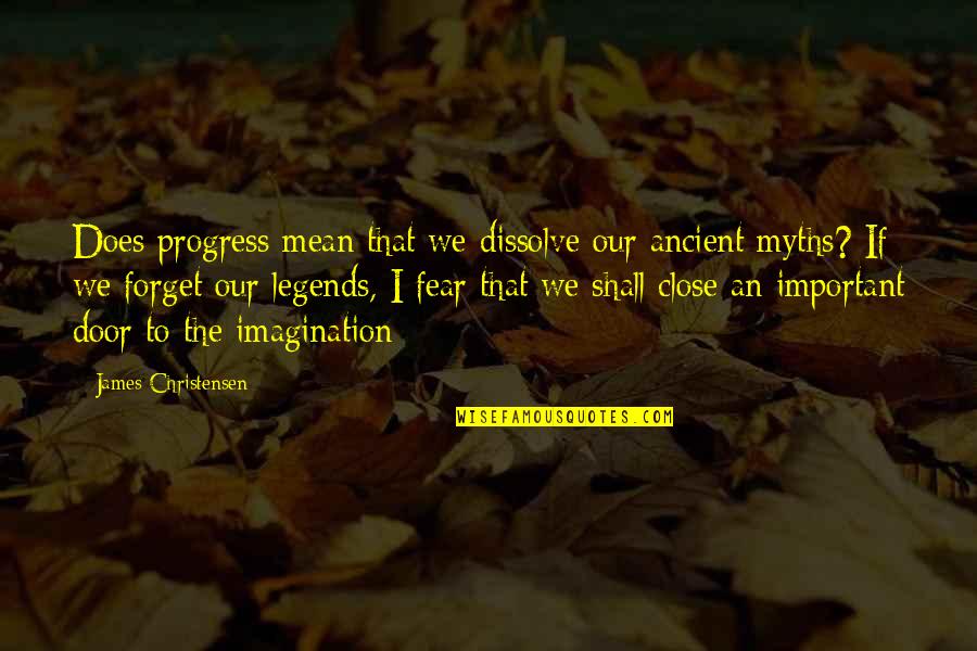 Rappelled Synonym Quotes By James Christensen: Does progress mean that we dissolve our ancient