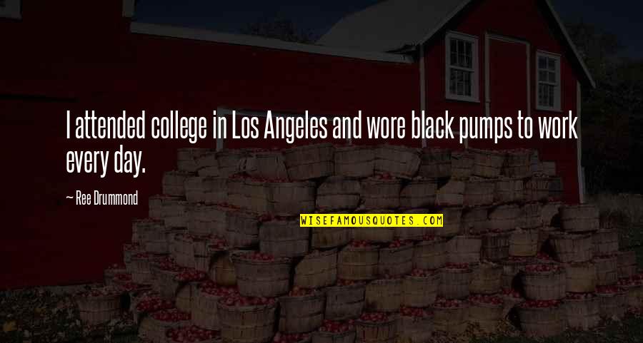 Rapper Funny Quotes By Ree Drummond: I attended college in Los Angeles and wore