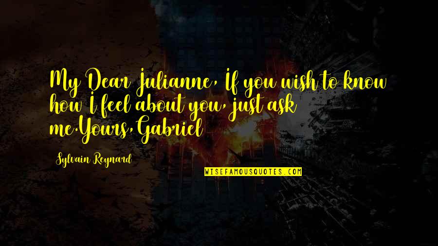 Rapper Future Best Quotes By Sylvain Reynard: My Dear Julianne, If you wish to know Rapper Future Best Quotes By Sylvain Reynard: My Dear Julianne, If you wish to know