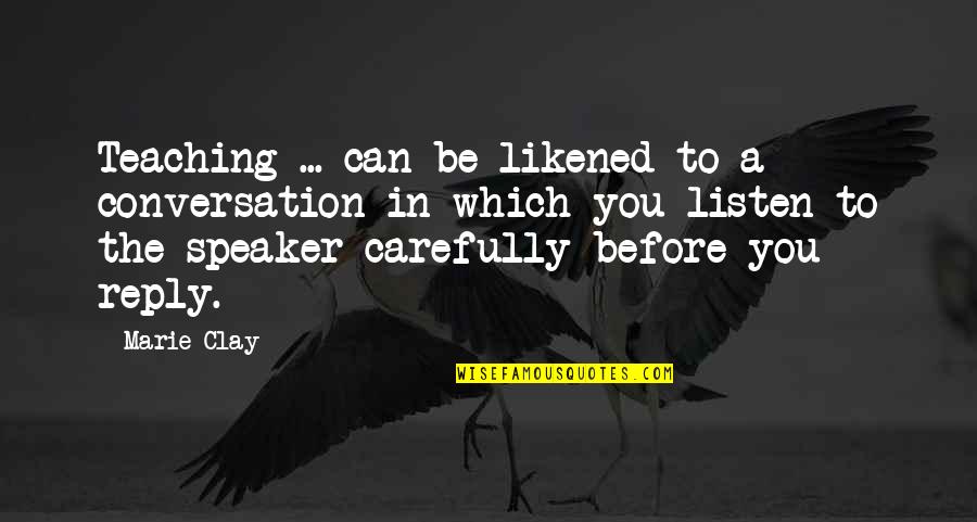 Rapper Future Quotes By Marie Clay: Teaching ... can be likened to a conversation Rapper Future Quotes By Marie Clay: Teaching ... can be likened to a conversation