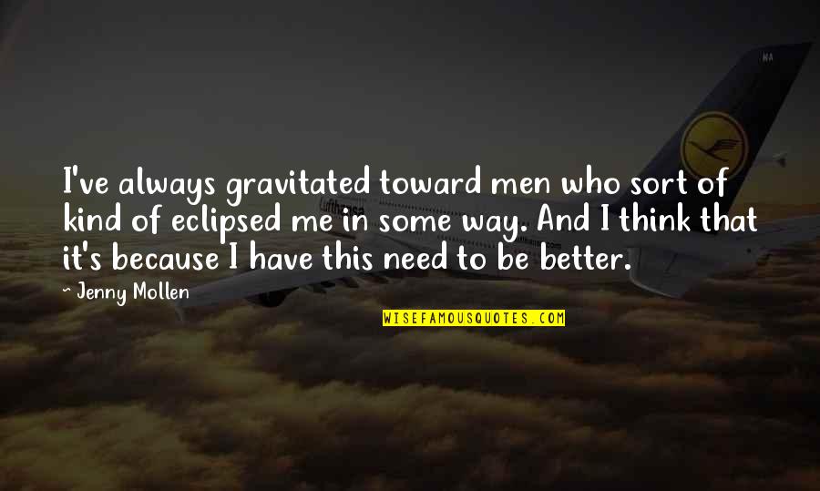 Rapper Graduation Quotes By Jenny Mollen: I've always gravitated toward men who sort of