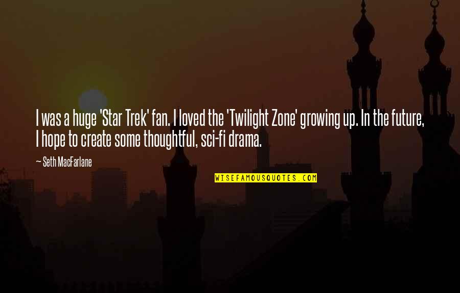 Rapper Juvenile Quotes By Seth MacFarlane: I was a huge 'Star Trek' fan. I Rapper Juvenile Quotes By Seth MacFarlane: I was a huge 'Star Trek' fan. I