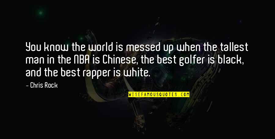 Rapper Quotes By Chris Rock: You know the world is messed up when