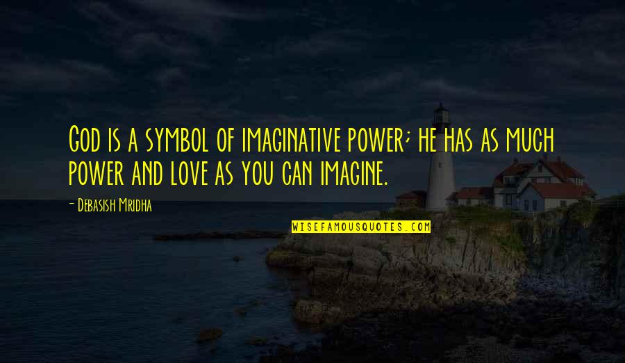 Rapper Rap Quotes By Debasish Mridha: God is a symbol of imaginative power; he