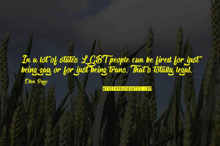 Rapper Song Quotes By Ellen Page: In a lot of states LGBT people can Rapper Song Quotes By Ellen Page: In a lot of states LGBT people can