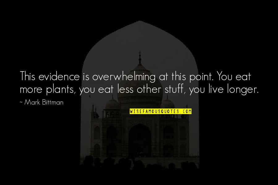 Rapper's Delight Quotes By Mark Bittman: This evidence is overwhelming at this point. You