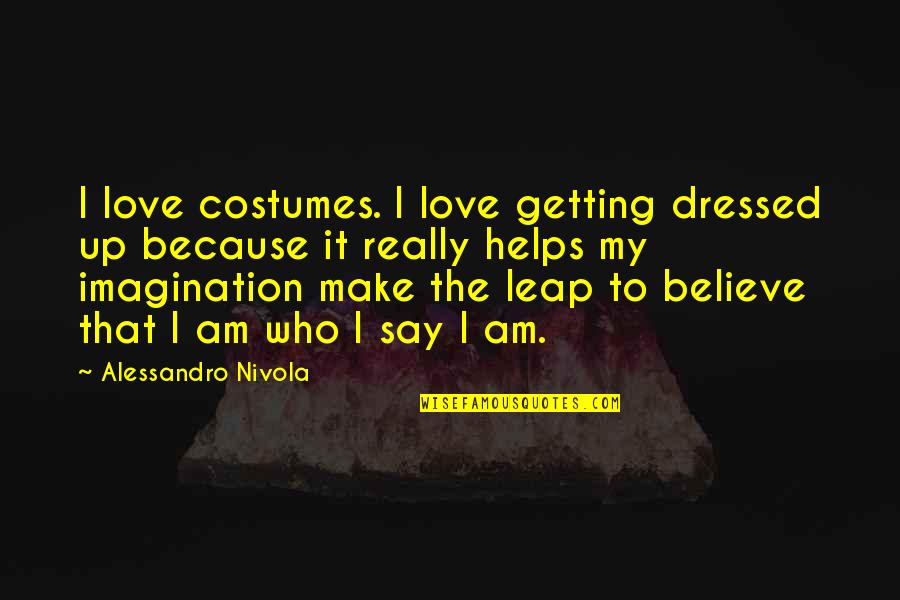 Rapporter Les Quotes By Alessandro Nivola: I love costumes. I love getting dressed up
